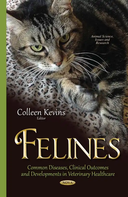 Felines: Common Diseases, Clinical Outcomes and Developments in Veterinary Healthcare Hassle-Free Returns