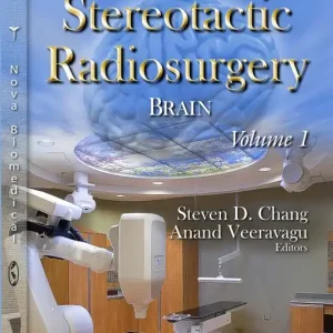 CyberKnife Stereotactic Radiosurgery: Brain. Volume 1 Don’t Miss Out