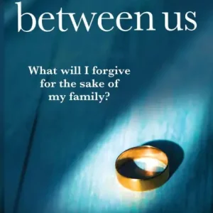 The Secret Between Us: A powerful, suspenseful and unforgettable page-turner Exclusive