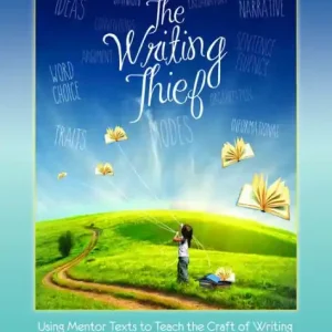 The Writing Thief: Using Mentor Texts to Teach the Craft of Writing Hot Deal