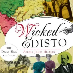 Wicked Edisto: The Dark Side of Eden Modern