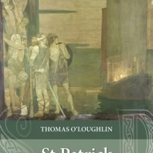 Holiday Sale Saint Patrick: The Man And His Works