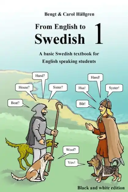 Certified From English to Swedish 1: A basic Swedish textbook for English speaking students (black and white edition)