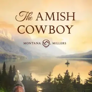 The Amish Cowboy: Montana Millers 1 Time-Limited