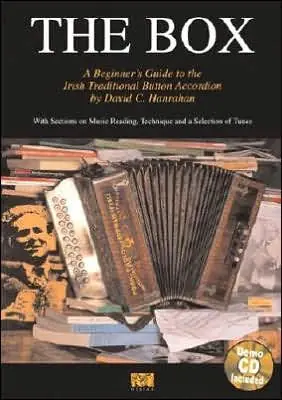 The Box: A Beginner's Guide to the Irish Traditional Button Accordion Professional Grade