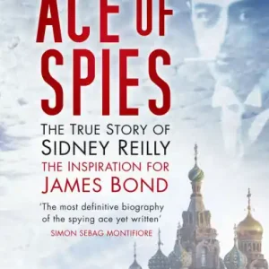 Ace of Spies: The True Story of Sidney Reilly Place Order