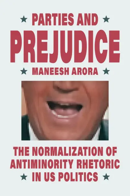 Professional Grade Parties and Prejudice: The Normalization of Antiminority Rhetoric in US Politics