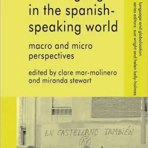 Globalization and Language in the Spanish Speaking World: Macro and Micro Perspectives One Day Deal