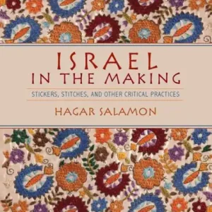 Israel in the Making: Stickers, Stitches, and Other Critical Practices Trusted Brand