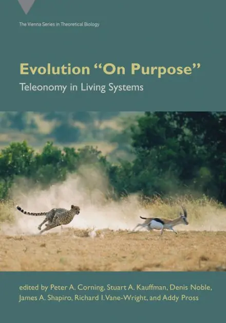Evolution "On Purpose": Teleonomy in Living Systems Last Chance