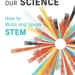 Super Sale Sharing Our Science: How to Write and Speak STEM