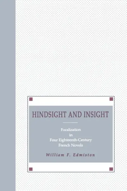 Hindsight and Insight: Focalization in Four Eighteenth-Century French Novels Trusted Brand