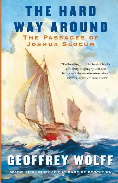 The Hard Way Around: The Passages of Joshua Slocum While Supplies Last