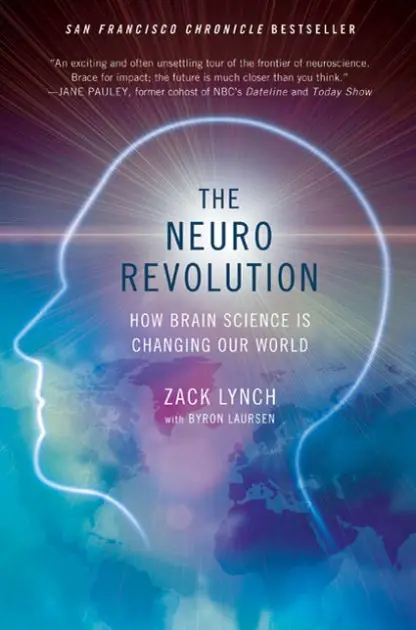 The Neuro Revolution: How Brain Science Is Changing Our World Today Only
