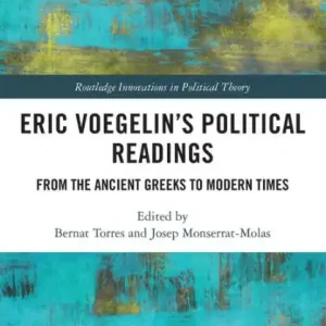 Eric Voegelin's Political Readings: From the Ancient Greeks to Modern Times Mega Sale