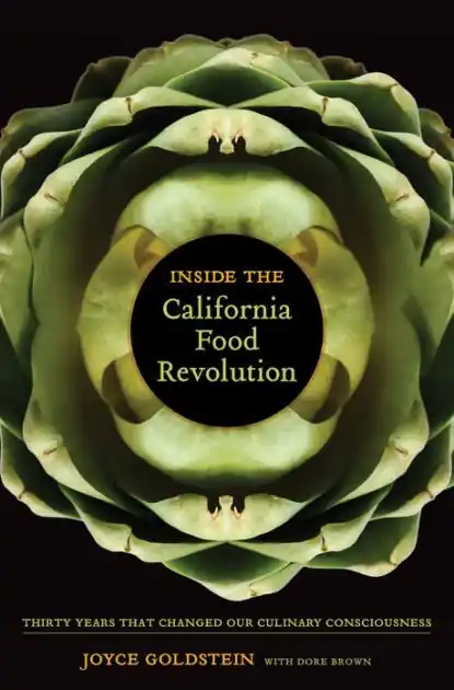 Inside the California Food Revolution: Thirty Years That Changed Our Culinary Consciousness Best Choice