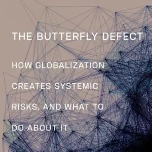 The Butterfly Defect: How Globalization Creates Systemic Risks, and What to Do about It Trusted Brand
