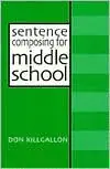 Mega Sale Sentence Composing for Middle School: A Worktext on Sentence Variety and Maturity