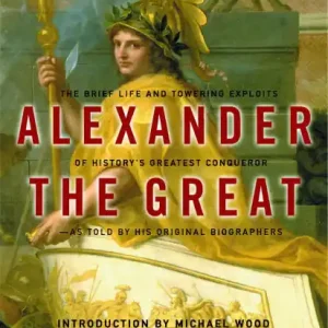 Reduced Price Alexander the Great: The Brief Life and Towering Exploits of History's Greatest Conqueror