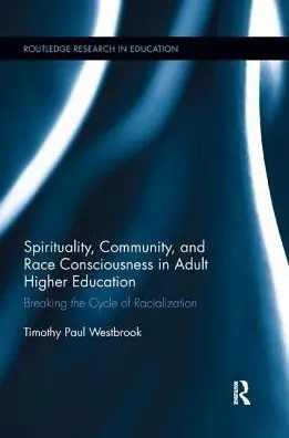Money Back Guarantee Spirituality, Community, and Race Consciousness in Adult Higher Education: Breaking the Cycle of Racialization