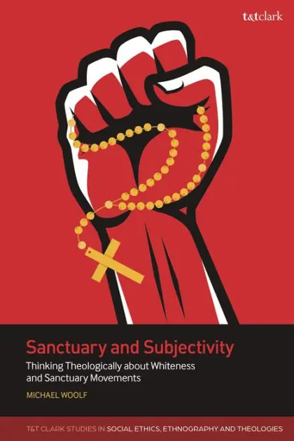 Big Sale Sanctuary and Subjectivity: Thinking Theologically about Whiteness and Sanctuary Movements