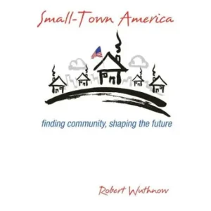 Small-Town America: Finding Community, Shaping the Future Hassle-Free Returns