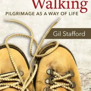 Discount Wisdom Walking: Pilgrimage as a Way of Life