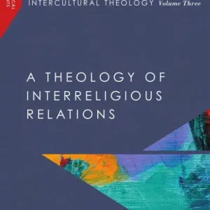 Intercultural Theology, Volume Three: A Theology of Interreligious Relations Best Seller