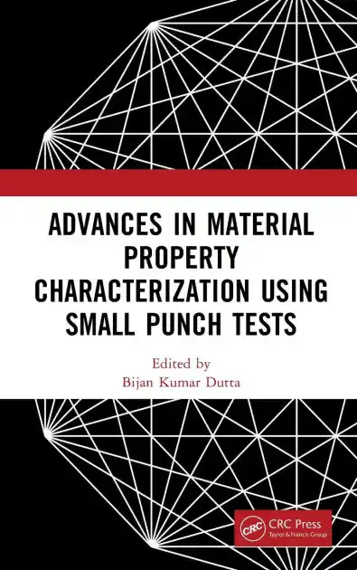 Advances in Material Property Characterization using Small Punch Tests Sale