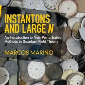 New Release Instantons and Large N: An Introduction to Non-Perturbative Methods in Quantum Field Theory