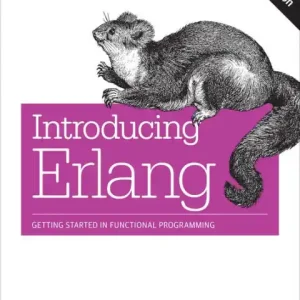Instant Buy Introducing Erlang: Getting Started in Functional Programming