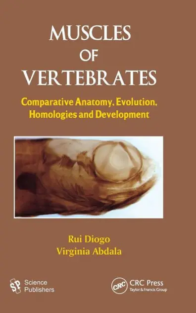 Direct From Manufacturer Muscles of Vertebrates: Comparative Anatomy, Evolution, Homologies and Development