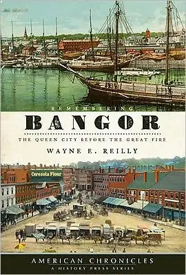Top Rated Remembering Bangor: The Queen City Before the Great Fire