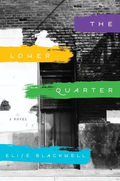 The Lower Quarter: A Novel Editor’s Pick