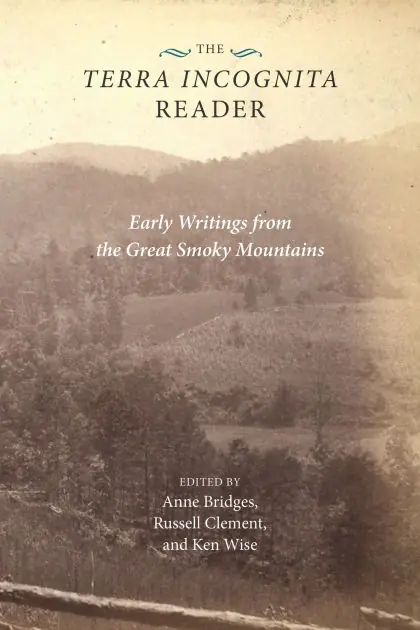 The Terra Incognita Reader: Early Writings from the Great Smoky Mountains Low Price