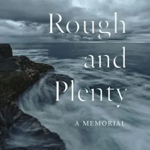 Shop Now Rough and Plenty: A Memorial