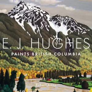 E. J. Hughes Paints British Columbia Trending