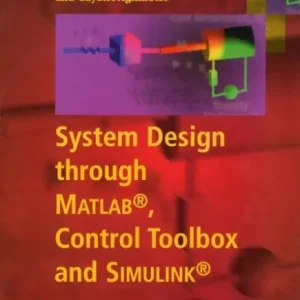 System Design through Matlab®, Control Toolbox and Simulink® While Supplies Last
