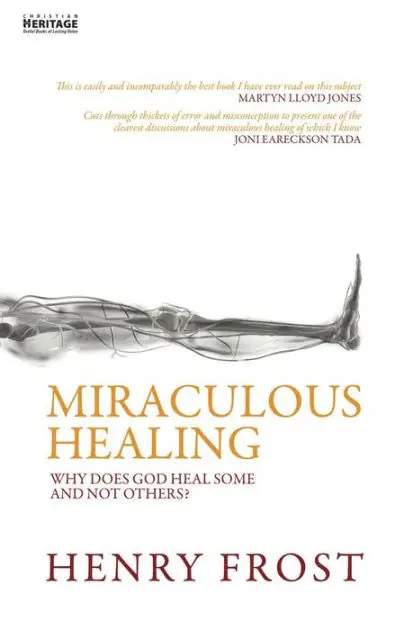 Miraculous Healing: Why does God heal some and not others Worldwide Shipping