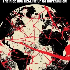Colossus: The Rise and Decline of US Imperialism Limited Offer