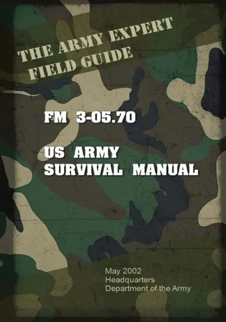 Must Have Field Manual FM 3-05.70 US Army Survival Guide