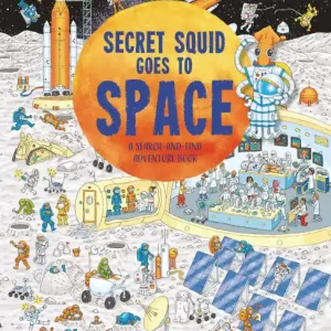 Secret Squid Goes to Space: A Search-and-Find Adventure Book Price Drop
