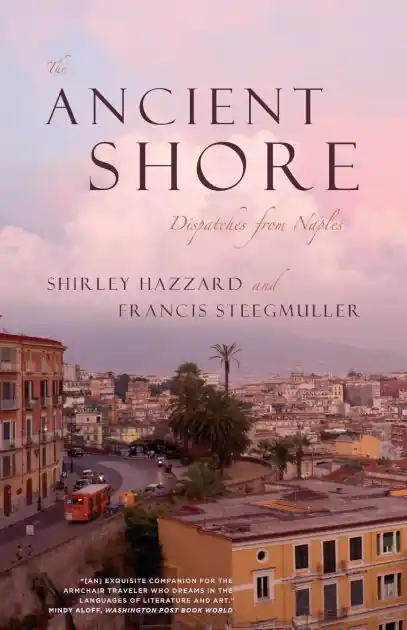 The Ancient Shore: Dispatches from Naples Fresh Stock