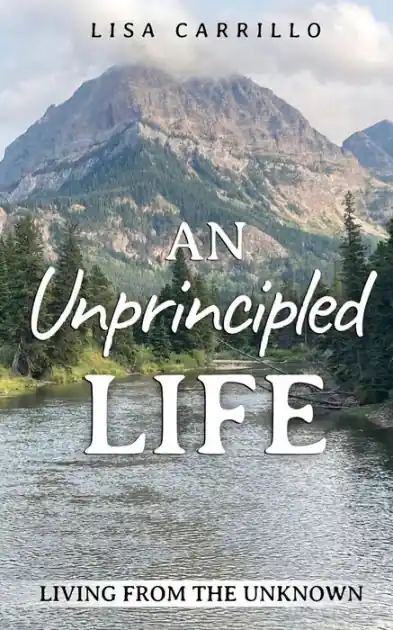 Discount An Unprincipled Life: Living From the Unknown: