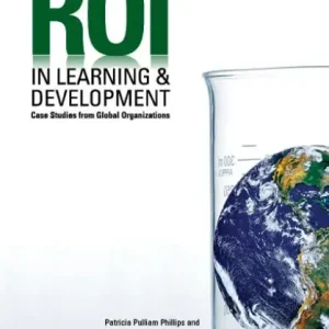 Measuring ROI in Learning & Development: Case Studies from Global Organizations Hassle-Free Returns