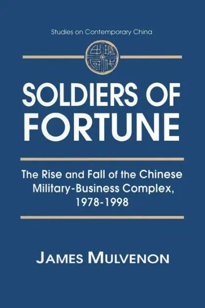 Soldiers of Fortune: The Rise and Fall of the Chinese Military-Business Complex, 1978-1998: The Rise and Fall of the Chinese Military-Business Complex, 1978-1998 Reduced Price