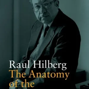 Hot Deal The Anatomy of the Holocaust: Selected Works from a Life of Scholarship