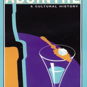 Exclusive Offer The Book of Absinthe: A Cultural History