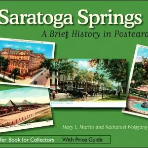 Reduced Price Saratoga Springs: A Brief History in Postcards