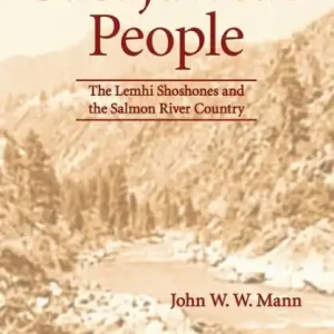 Special Offer Sacajawea's People: The Lemhi Shoshones and the Salmon River Country